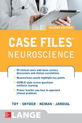 Case Files Neuroscience 2/E - Toy, Eugene, and Neman, Josh, and Snyder, Evan
