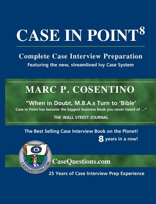 Case in Point: Complete Case Interview Preparation - Cosentino, Marc P