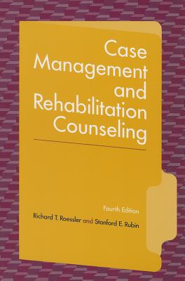 Case Management and Rehabilitation Counseling: Procedures and Techniques - Roessier, Richard T