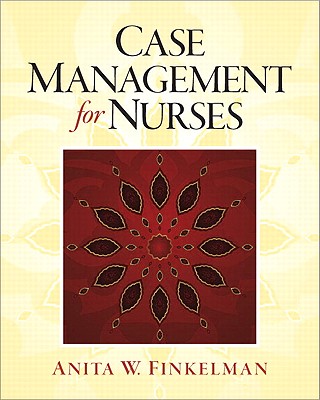 Case Management for Nurses - Finkelman, Anita