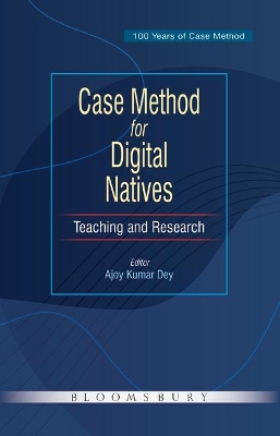Case Method for Digital Natives: Teaching and Research - Dey, Ajoy Kumar, Dr. (Volume editor), and Mishra, Shreya (Volume editor)