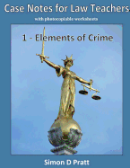 Case Notes for Law Teachers: Elements of Crime: Actus Reus, Mens Rea and Strict Liability