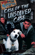 Case of the Unsolved Case - Steele, Alexander, and Ryan, Kevin (Editor)