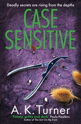 Case Sensitive: A gripping forensic mystery set in Camden - Turner, A. K.