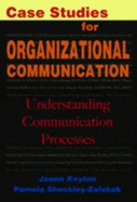 Case Studies for Organizational Communication: Understanding Communication Processes