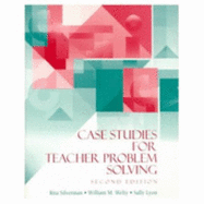 Case Studies for Teacher Problem Solving - Silverman, Rita, and Welty, William M, and Lyon, Sally
