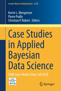 Case Studies in Applied Bayesian Data Science: Cirm Jean-Morlet Chair, Fall 2018