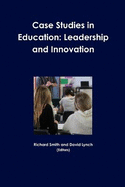 Case Studies in Education: Leadership and Innovation