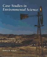 Case Studies in Environmental Science: . - Schoch, Robert M.