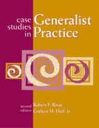 Case Studies in Generalist Practice - Rivas, Robert F, and Hull, Jr Grafton H, and Hull, Grafton H, Jr.