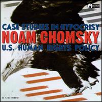 Case Studies in Hypocrisy: U.S. Human Rights Policy - Noam Chomsky