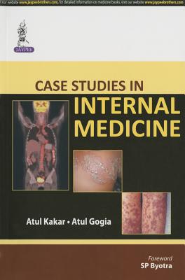 Case Studies in Internal Medicine - Kakar, Atul, and Gogia, Atul