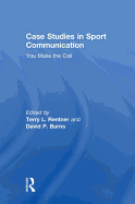 Case Studies in Sport Communication: You Make the Call