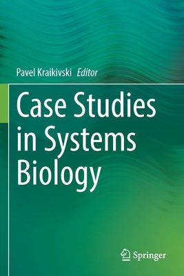 Case Studies in  Systems Biology - Kraikivski, Pavel (Editor)