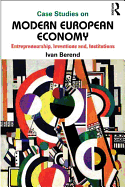 Case Studies on Modern European Economy: Entrepreneurship, Inventions, Institutions