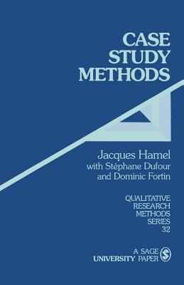 Case Study Methods - Hamel, Jacques, and Dufour, Stephane, and Fortin, Dominic
