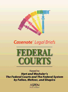 Casenote Legal Briefs: Federal Court, Keyed To: Fallon, Meltzer & Shapiro (Hart & Wechsler) - Clinton, Robert N, and Casenotes, and Casenotes Legal Briefs, Legal Briefs