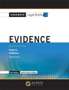 Casenote Legal Briefs for Evidence Keyed to Fisher