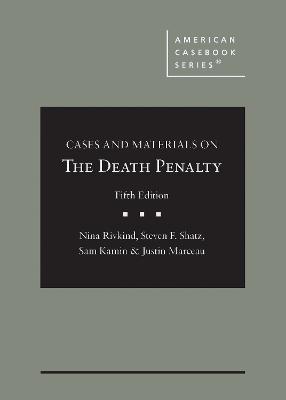 Cases and Materials on the Death Penalty - Rivkind, Nina, and Shatz, Steven F., and Kamin, Sam
