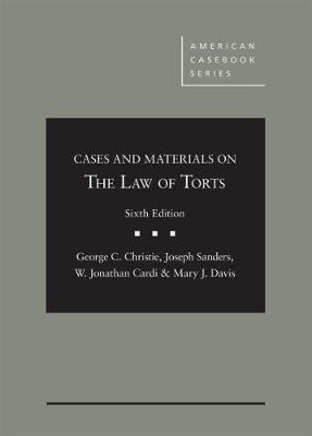 Cases and Materials on the Law of Torts - CasebookPlus - Christie, George C., and Sanders, Joseph, and Cardi, W. Jonathan