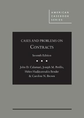 Cases and Problems on Contracts - Calamari, John D., and Perillo, Joseph M., and Bender, Helen Hadjiyannakis