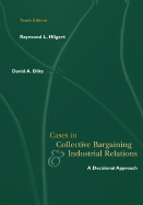 Cases in Collective Bargaining & Industrial Relations