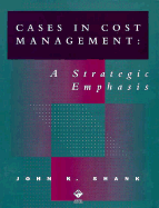 Cases in Cost Management: A Strategic Emphasis