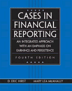 Cases in Financial Reporting: An Integrated Approach with an Emphasis on Earnings and Persistence - McAnally, Mary Lea, and Hirst, D Eric