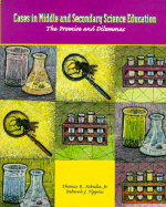 Cases in Middle and Secondary Science Education: The Promise and Dilemmas