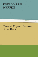 Cases of Organic Diseases of the Heart