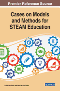 Cases on Models and Methods for STEAM Education