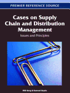 Cases on Supply Chain and Distribution Management: Issues and Principles