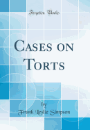 Cases on Torts (Classic Reprint)