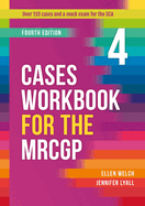 Cases Workbook for the MRCGP, fourth edition: Over 100 SCA cases aligned to the RCGP Blueprint areas