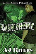 Cash Money - Rivers, A J, and Hilliard, Chloe (Editor)