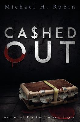 Cashed Out - Rubin, Michael H