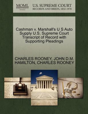 Cashman V. Marshall's U S Auto Supply U.S. Supreme Court Transcript of Record with Supporting Pleadings - Rooney, Charles, and Hamilton, John D M