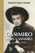 Casimiro Mire Casimiro: Y Otros Cuentos