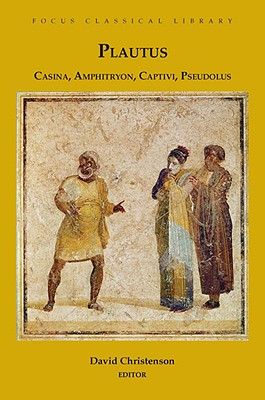 Casina, Amphitryon, Captivi, Pseudolus: Four Plays - Plautus, and Christenson, David (Translated by)