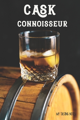 Cask Connoisseur My Tasting Notes: Whiskey Record & Log Book - Press