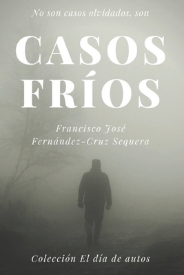 Casos fr?os - Fernndez-Cruz Sequera, Francisco Jos?