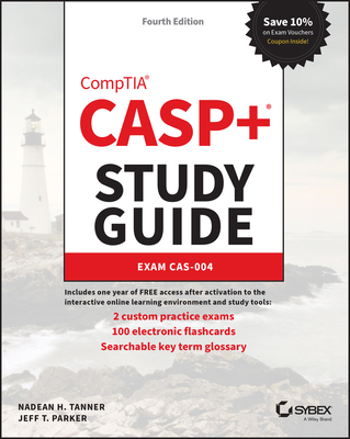 Casp+ Comptia Advanced Security Practitioner Study Guide: Exam Cas-004 - Tanner, Nadean H, and Parker, Jeff T