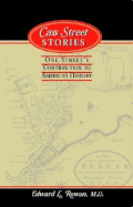Cass Street Stories: One Street's Contribution to American History