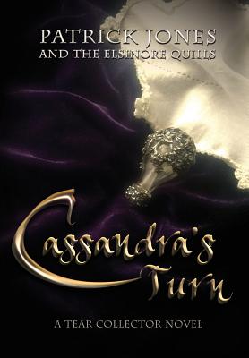 Cassandra's Turn: A Tear Collector Novel - Jones, Patrick, and Henry, Spring Lea (Editor)