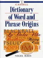 Cassell Dictionary of Word and Phrase Origins