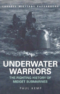Cassell Military Classics: Underwater Warriors: The Fighting History of Midget Submarines