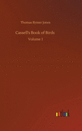 Cassell's Book of Birds: Volume 1