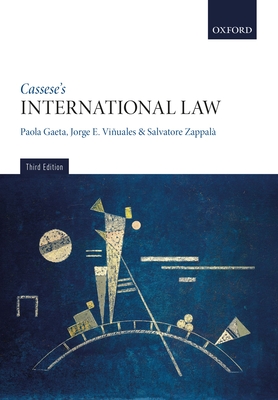 Cassese's International Law - Gaeta, Paola, and Viuales, Jorge E., and Zappal, Salvatore