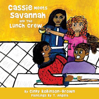 Cassie Meets Savannah and The Lunch Crew - Robinson-Brown, Cindy, and Angela, T