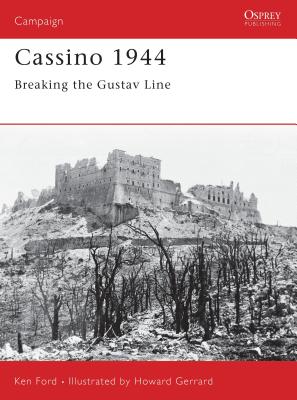 Cassino 1944: Breaking the Gustav Line - Ford, Ken